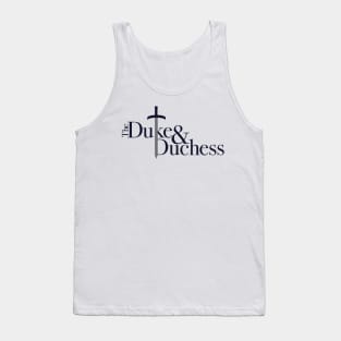 The Duke and Duchess podcast logo Tank Top